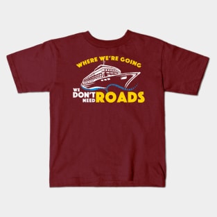 Cruise We Don't Need Roads (WHT) Kids T-Shirt